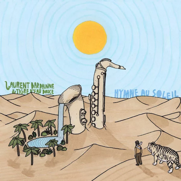 Pochette de l'excellent album de Laurent Bardainne et Tigre d'Eau Douce, Hymne au soleil à retrouver dans le programme radio Rempart France
